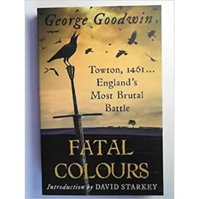 Fatal colours: the battle of Towton, 1461