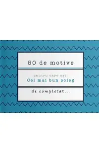 50 de motive pentru care esti: Cel mai bun coleg