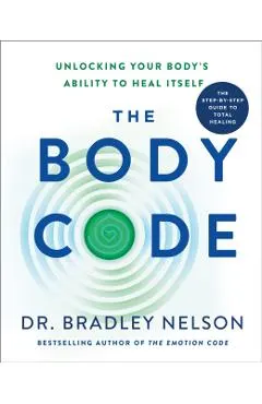The Body Code: Unlocking Your Body's Ability to Heal Itself