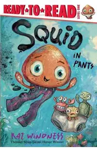 Squid in Pants: Ready-To-Read Level 1