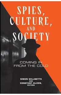 Spies, Culture, and Society: Coming in from the Cold