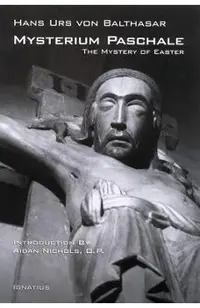 Mysterium Paschale: The Mystery of Easter