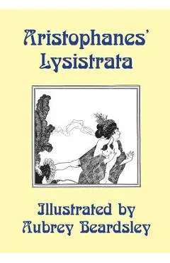 Lysistrata: Illustrated by Aubrey Beardsley