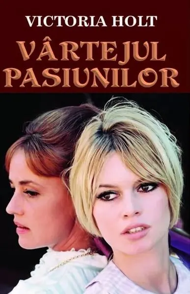 Vârtejul pasiunilor - Paperback brosat - Victoria Holt