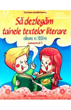Sa dezlegam tainele textelor literare - Clasa 3. Sem.1 A (L3A1)
