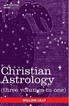 Christian Astrology (Three Volumes in One)