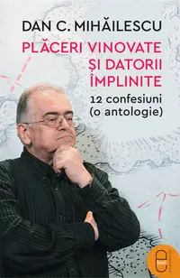 Plăceri vinovate și datorii împlinite. 12 confesiuni (o antologie) (pdf)