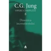 Dinamica inconstientului. Opere Complete, volumul 8