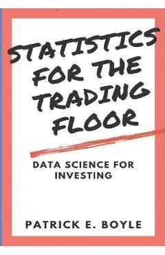Statistics for the Trading Floor: Data Science for Investing