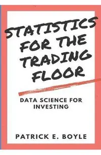 Statistics for the Trading Floor: Data Science for Investing