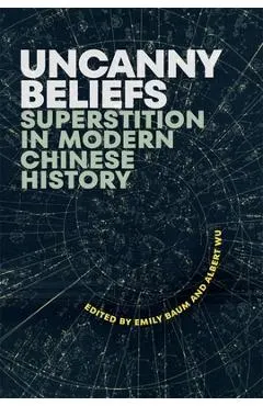 Uncanny Beliefs: Superstition in Modern Chinese History