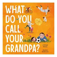 What Do You Call Your Grandpa?