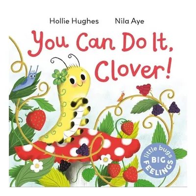 LittleBugsBigFeelings:YouCanDoItClover
