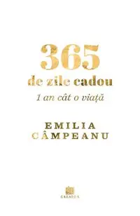 365 de zile cadou. 1 an cat o viata