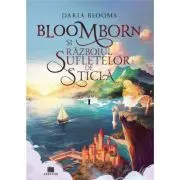 Bloomborn si Razboiul Sufletelor de Sticla 1