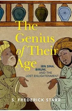 The Genius of Their Age: Ibn Sina, Biruni, and the Lost Enlightenment
