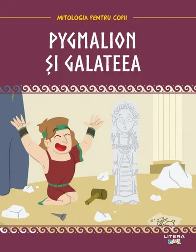 Volumul 26. Mitologia. Pygmalion si Galateea