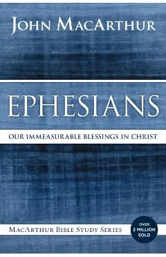 Ephesians: Our Immeasurable Blessings in Christ