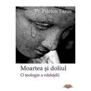 Moartea si doliul. O teologie a nadejdii