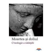 Moartea si doliul. O teologie a nadejdii