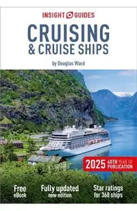 Insight Guides Cruising & Cruise Ships 2025: Cruise Guide with Free eBook