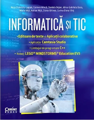 Informatică și TIC clasa a VII-a. Editoare de text și aplicații colaborative, Camtasia Studio, C++, EV3