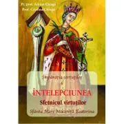 INTELEPCIUNEA Sfetnicul Virtutilor