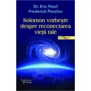 Solomon vorbeste despre reconectarea vietii tale