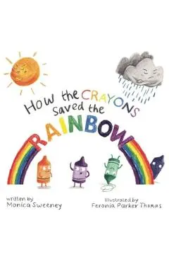 How the Crayons Saved the Rainbow