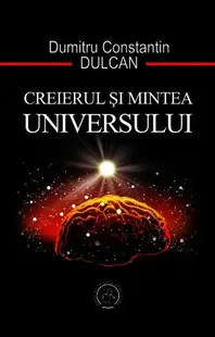 Creierul și mintea universului - Paperback brosat - Dumitru-Constantin Dulcan
