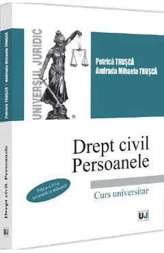 Drept civil. Persoanele. Curs universitar Ed.4