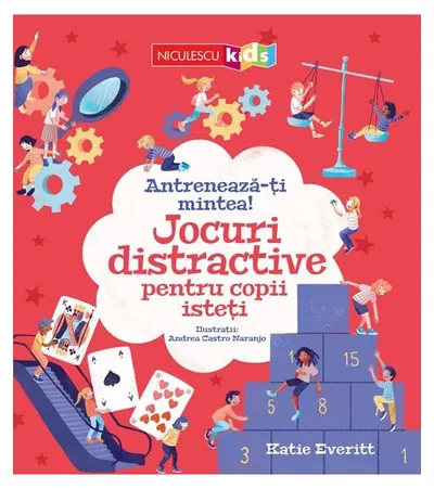Antrenează-ți mintea! Jocuri distractive pentru copii isteți - Paperback - Katie Everitt