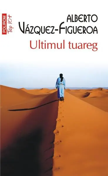 Ultimul tuareg - Paperback brosat - Alberto Vázquez-Figueroa