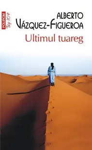 Ultimul tuareg - Paperback brosat - Alberto Vázquez-Figueroa