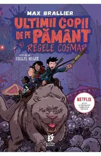 Ultimii copii de pe Pământ și Regele Coșmar (Vol. 3) - Paperback brosat - Max Brallier