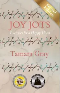 Joy Jots: Exercises for a Happy Heart - Second Edition