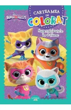 Disney. Superpisicute. Cartea mea de colorat: Superpisicutele in actiune
