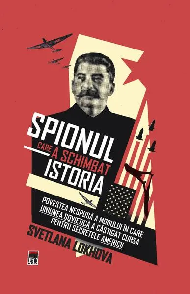 Spionul care a schimbat istoria - Hardcover - Svetlana Lokhova