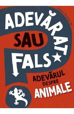 Adevarat sau fals? Adevarul despre animale