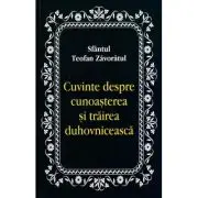 Cuvinte despre cunoasterea si trairea duhovniceasca