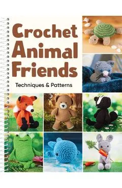 Crochet Animal Friends: Techniques & Patterns