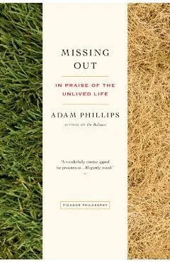 Missing Out: In Praise of the Unlived Life