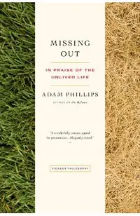Missing Out: In Praise of the Unlived Life