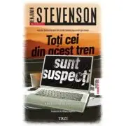 Toti cei din acest tren sunt suspecti