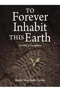 To Forever Inhabit This Earth: An Ethic of Enoughness