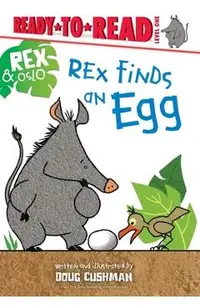 Rex Finds an Egg: Ready-To-Read Level 1