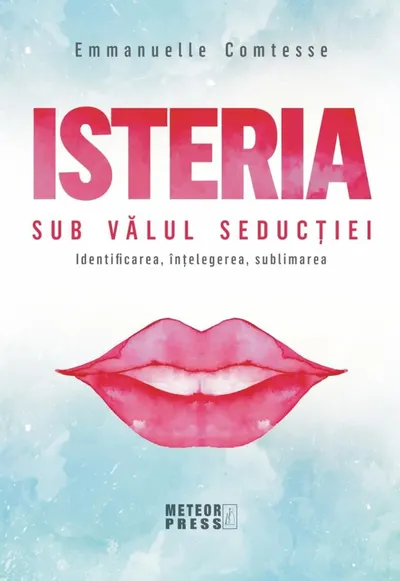 Isteria. Sub valul seductiei