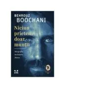 Niciun prieten, doar muntii. Mesaje din inchisoarea Manus