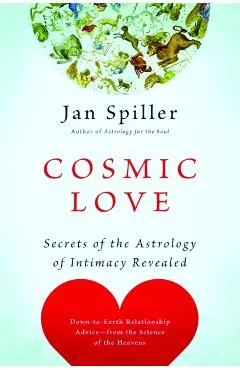 Cosmic Love: Secrets of the Astrology of Intimacy Revealed