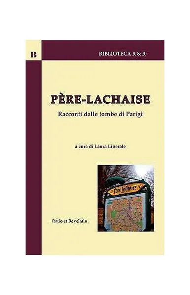 Père-Lachaise. Racconti dalle tombe di Parigi - Paperback brosat - Laura Liberale